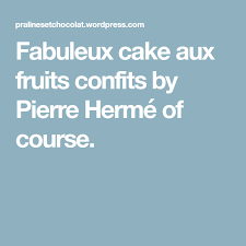 Fabuleux Cake Aux Fruits Confits By Pierre Herme Of Course Cake Aux Fruits Cake Aux Fruits Confits Fruits Confits