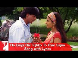 Ho Gaya Hai Tujhko Toh Pyar Sajna Song With Lyrics Dilwale Dulhania Le Jayenge Dekha na tune mudd ke bhi piche kuch der toh main chhod aayi khud ko jahan pe woh reh gaya modd piche. ho gaya hai tujhko toh pyar sajna
