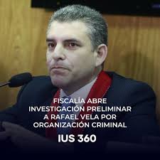 NoticiaRelevante El fiscal Supremo ha iniciado una investigación preliminar  contra el fiscal superior del Equipo Especial para el caso Lava Jato, Rafael  Vela, por los presuntos delitos de organización criminal, prevaricato y