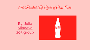 Product life cycle, abbreviated as plc is used to indicate that any product has a limited lifespan coke, a soft drink from coca cola has four stages of its plc: The Product Life Cycle Of Coca Cola By Anastasia Andreeva