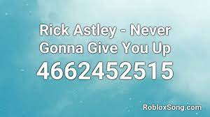 You can easily copy the code or add it to your favorite list. Rick Astley Never Gonna Give You Up Roblox Id Roblox Music Code Youtube