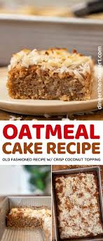 Old Fashioned Oatmeal Cake Is A Moist Rich Cake Filled With Warm Spices And A Caramelized Coconut Pecan Top Cake Recipes Oatmeal Cake Low Carb Recipes Dessert