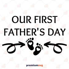 Free Free 146 Our First Father&#039;s Day Svg SVG PNG EPS DXF File