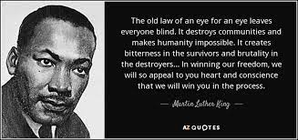 Martin Luther King Jr Quote The Old Law Of An Eye For An Eye Leaves