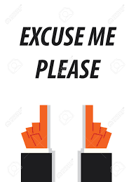EXCUSE ME PLEASE Typography Vector Illustration Royalty Free SVG, Cliparts,  Vectors, and Stock Illustration. Image 58462963.
