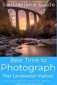 find out when the best time to photograph the landwasser vidacut in filisur is you will also find th switzerland travel guide switzerland travel europe travel