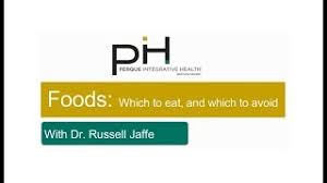 Recommendations For Foods To Eat And Avoid From Dr Russell Jaffe