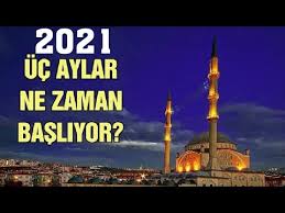 2021 yılı üç aylar mesajları. 2021 Uc Aylar Ne Zaman Baslayacak Youtube