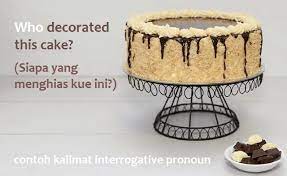 Pronoun pada kalimat ini menekankan bahwa ia menggambarnya sendiri. Interrogative Pronoun Pengertian Fungsi Contoh Kalimat Bahasa Inggris