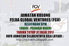 Jawatan kosong terkini akademi sains malaysia (asm) →. Jawatan Kosong Felda Global Ventures Fgv 31 Julai 2017