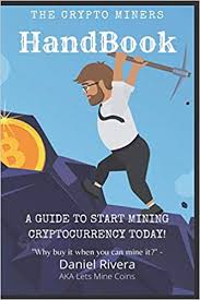 And in many ways, banks have been using a simple form of this ever since they transitioned their financial records and transactions from paper to electronic. The Crypto Miners Handbook A Guide To Start Mining Cryptocurrency Today Lets Mine Coins Rivera Daniel 9781950961719 Amazon Com Books
