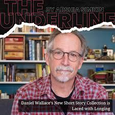 Daniel Wallace's New Short Story Collection is Laced with Longing