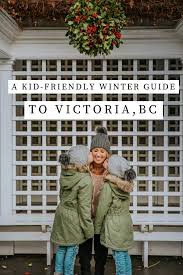 A Kid Friendly Winter Guide To Victoria Bc Travel With Kids Victoria Vacation Trips