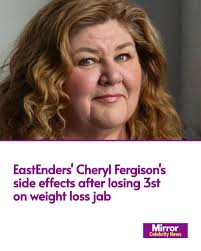 EastEnders star Cheryl Fergison has detailed the side effects she's now  going through after shedding three stone using weight loss jabs.
