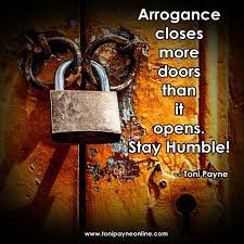 Quote About Humility Arrogance Closes More Doors Toni Payne Poetry Quotes Lifestyle And Entertainment Humility Quotes Celebration Quotes Humility