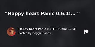 Happy heart Panic 0.6.1! (Public Build) | Patreon