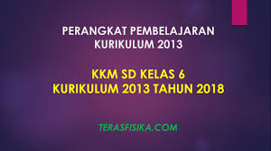 Kkm pjok kelas 1 sampai 6 kurikulum 2013 edisi revisi terbaru. Download Kkm Sd Kelas 6 Kurikulum 2013 Revisi 2018 Teras Fisika