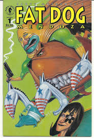 Interesting show that aired on cartoon network in the uk based on the comic of the same title published by dark horse comics. Fat Dog Mendoza No 1 Dec 1992 Scott Musgrove Amazon Com Books
