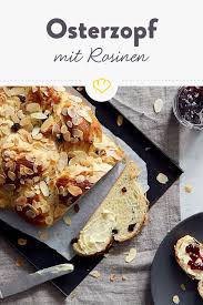 Klassischer Osterzopf Mit Rosinen Und Mandelsplittern Rezept Rosinen Brunch Rezepte Rezepte