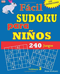 De 4 años en adelante. Facil Sudoku Para Ninos 240 Juegos Volume 3 Spanish Edition Brain Workouts 9781981838448 Amazon Com Books