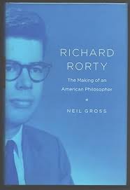 Richard Rorty; The Making of an American ...