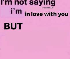 I M Not Saying I M In Love Woth You But Facebook Meme Template In 2021 Meme Template Love You Meme Bad Memes