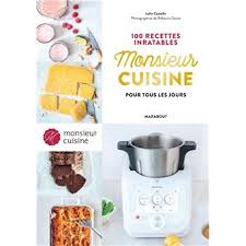 Monsieur Cuisine 100 Recettes Inratables Pour Tous Les Jours Broche Collectif Achat Livre Ou Ebook Fnac