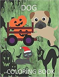 Free halloween coloring pages for kids of all ages! Buy Dog Coloring Book Cute Dogs Coloring Pages For Kids Ages 4 8 Happy Halloween 110 Pages 8 5 11 Book Online At Low Prices In India Dog Coloring Book Cute Dogs