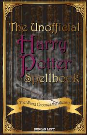 Spells in harry potter occur in the fictional wizarding world of the series of books by author j. The Unofficial Harry Potter Spellbook The Wand Chooses The Wizard Levy Duncan 8601200678147 Amazon Com Books