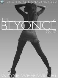What is beyoncé's birth name? Read The Beyonce Quiz Online By Wayne Wheelwright Books