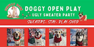 Doggy Open Play & Ugly Christmas Sweater Party