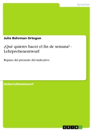 Desarrollo del bebé, cambios en tu cuerpo, aumento de peso, pruebas médicas y mucho más. Que Quieres Hacer El Fin De Semana Lehrprobenentwurf Grin