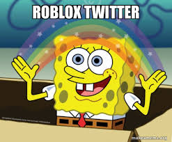 Pick a name for your first meme group. Roblox Twitter Rainbow Spongbob Make A Meme