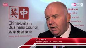 Bob Grace President Jaguar Land Rover China Scale and Extent of Change