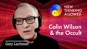 Colin Wilson: Existentialism Meets the Occult with Gary Lachman : The New  Thinking Allowed Foundation