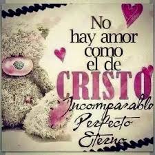 No Hay Amor Como El De Cristo Incomparable Perfecto Eterno Tarjeta De Animo Tarjetitas Cristianas Palabra De Aliento