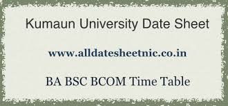 Kumaun University Date Sheet 2019 Ku Nainital Ba Bsc Bcom 1st 2nd 3rd Year Exam Time Table Check Kumaun University Exam T University Exam Exam Time Dating