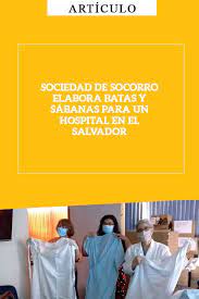 Sociedad De Socorro Elabora Batas Y Sabanas Para Un Hospital En El Salvador Hospitales Sociedad Sociedad De Socorro