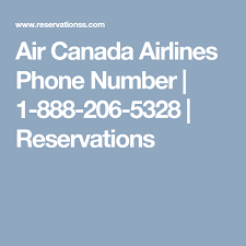 Air Canada Airlines Phone Number 1 888 206 5328 Reservations Airlines Air Canada Flights Cheap Flight Tickets