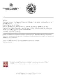 During the japanese occupation, the malays were encouraged by the japanese to act in government, mostly through holding administrative positions in the government. Pdf The Japanese Occupation Of Malaya A Social And Economic History