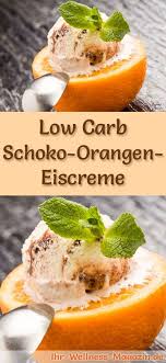 Low Carb Schoko Orangeneis Selber Machen Gesundes Eis Rezept Orangeneis Eis Rezepte Rezepte