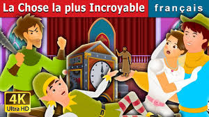 La Chose La Plus Incroyable Histoire Pour S Endormir Contes De Fees Francais Youtube
