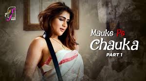 Watch Mauke Pe Chauka Web Series (Feel)