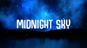 The midnight sky is the road i'm takin' head high up in the clouds (oh, oh). Miley Cyrus Midnight Sky Lyrics Youtube