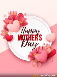 ¡feliz día de la madre! Feliz Dia De La Madre Para Quienes Aman A Sus Mamas