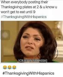 Here are the best thanksgiving memes of 2020 to share with family and friends on turkey day it's been a trying year, to say the least, so what better way to make thanksgiving 2020 better than with. Spanish Thanksgiving Memes