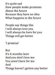 She's rather struggle than ask for help, because she's tired of empty promises and getting it thrown in her face. 23 Broken Promises Quotes Ideas Promise Quotes Quotes Me Quotes
