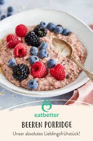Beeren Porridge Nachspeise Gesunde Fruhstucksrezepte Eat Better