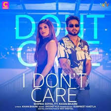 I Dont Care Khan Bhaini Shipra Goyal Mp3 Song Download Mp3tau Com