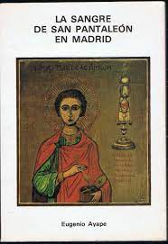 See full list on es.wikipedia.org La Sangre De San Pantaleon En Madrid By Ayape Eugenio Libreria Torreon De Rueda